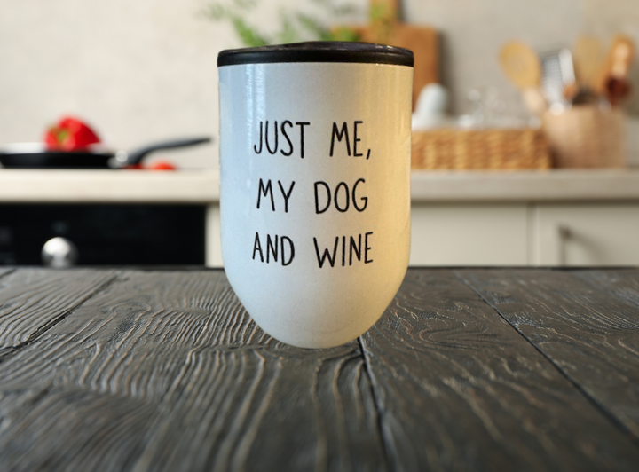 Just Me, My Dog, My Wine- Tumbler